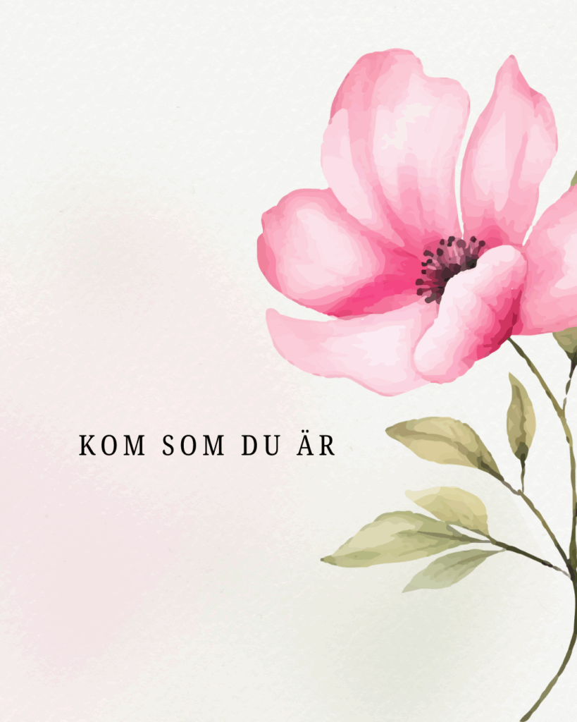 en tecknad rosa blomma och texten kom som du är